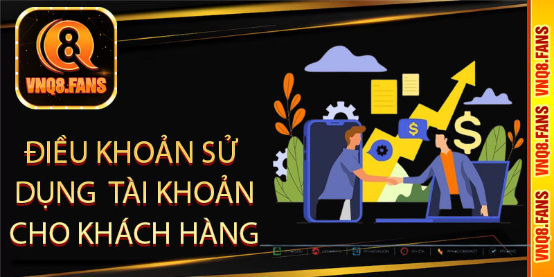 Điều khoản sử dụng tài khoản dành cho khách hàng