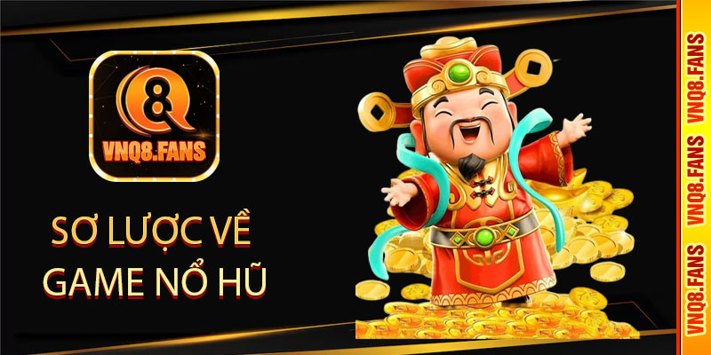 sơ lược về game nổ hũ